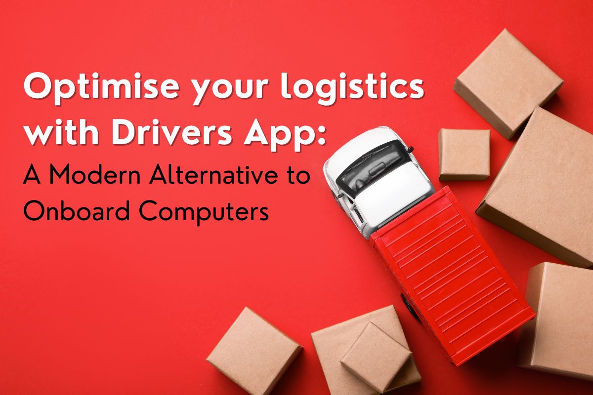 Optimise Your Logistics with Drivers App