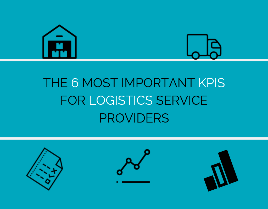 The 6 most important KPIs for logistics service providers