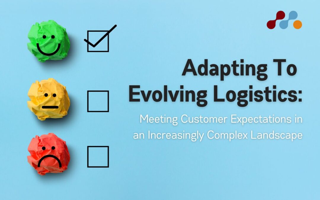 Insights 178 Logistics constantly evolves, and meeting customer expectations has become more challenging