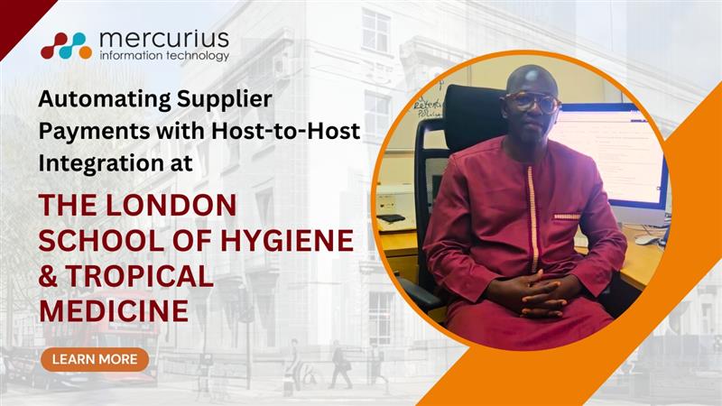 Case Study: Automating Supplier Payments with Host-to-Host Integration at the London School of Hygiene & Tropical Medicine