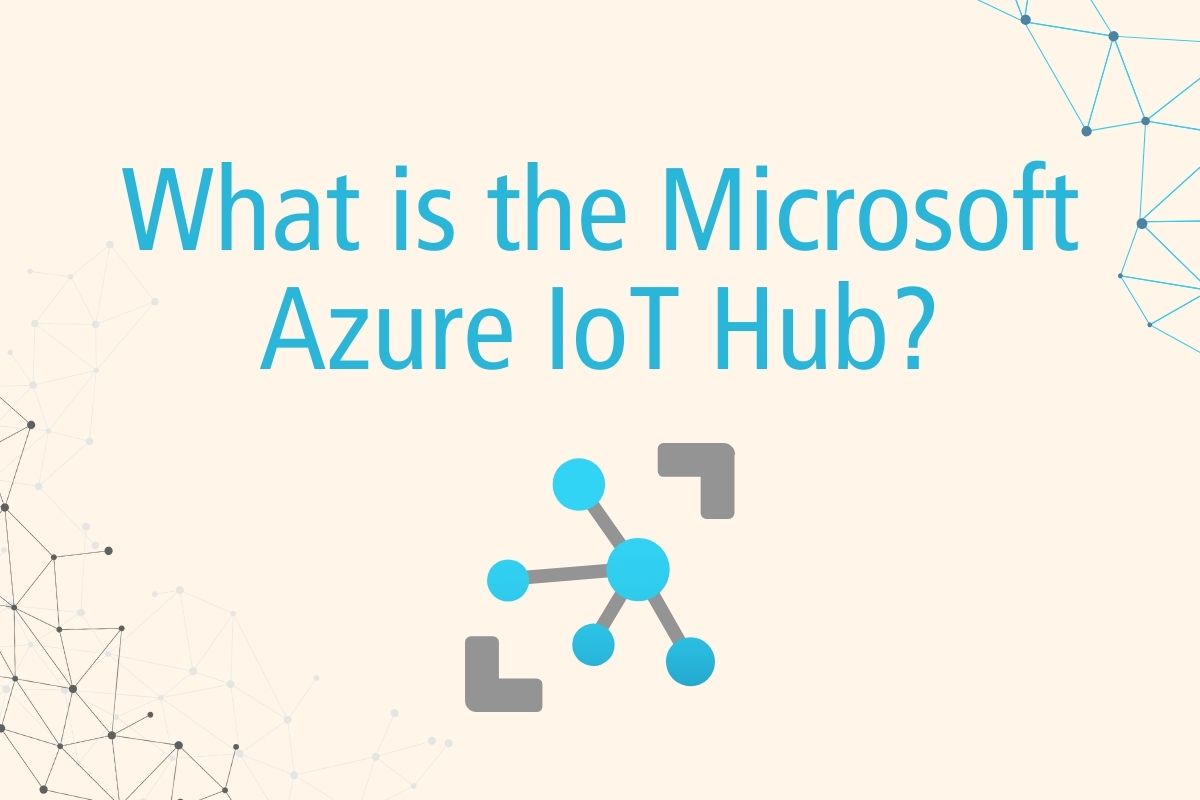 What is the Microsoft Azure IoT Hub?