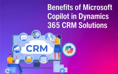 Benefits of Microsoft Copilot in Dynamics 365 CRM Solutions