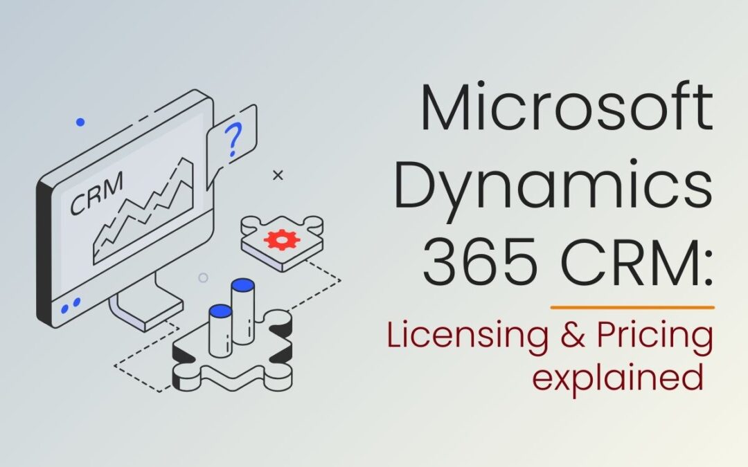 Dynamics 365 CRM: License & Pricing explained