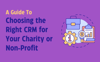 7 Must-Know Secrets to Choosing the Best CRM for Your Charity