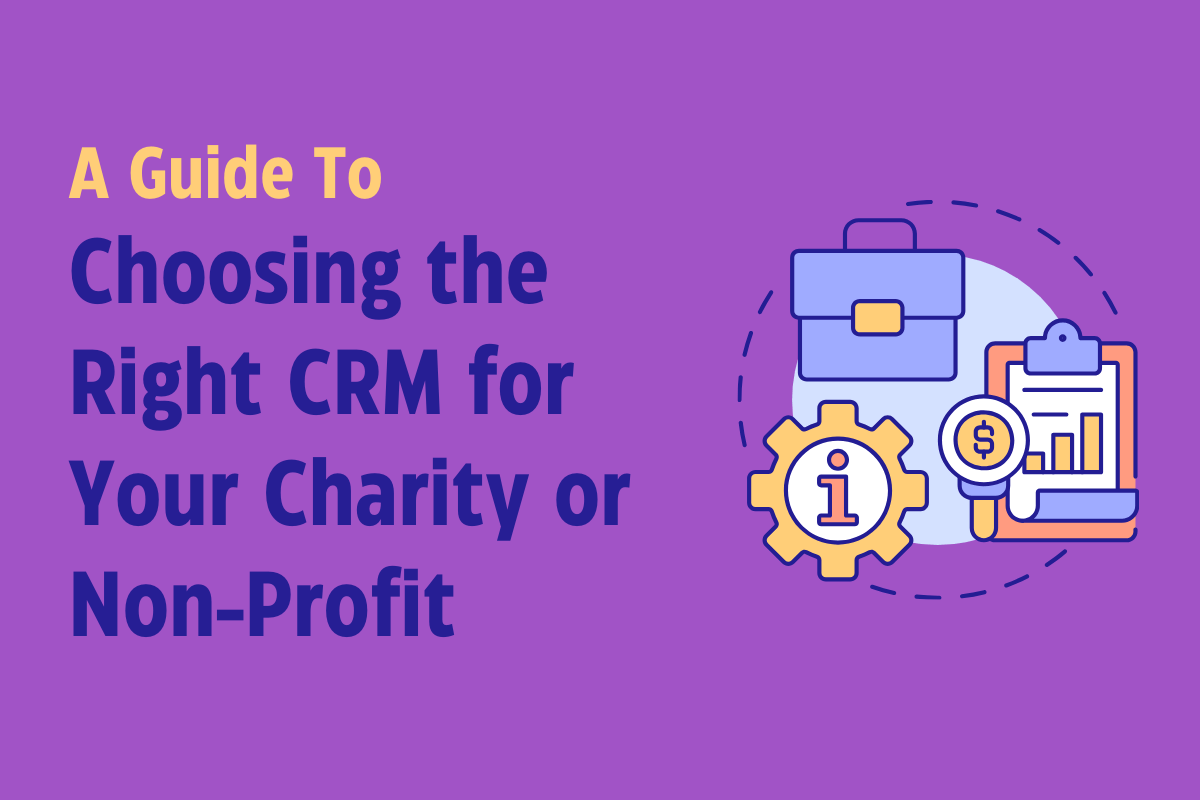7 Must-Know Secrets to Choosing the Best CRM for Your Charity