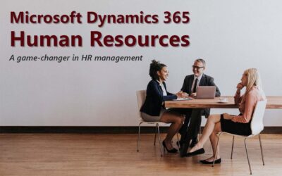 Microsoft Dynamics 365 Human Resources: A Game-Changer in HR Management