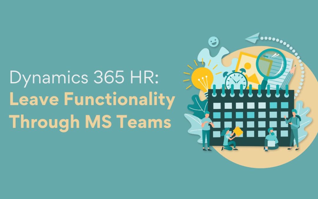 Dynamics 365 HR leave functionality through MS Teams