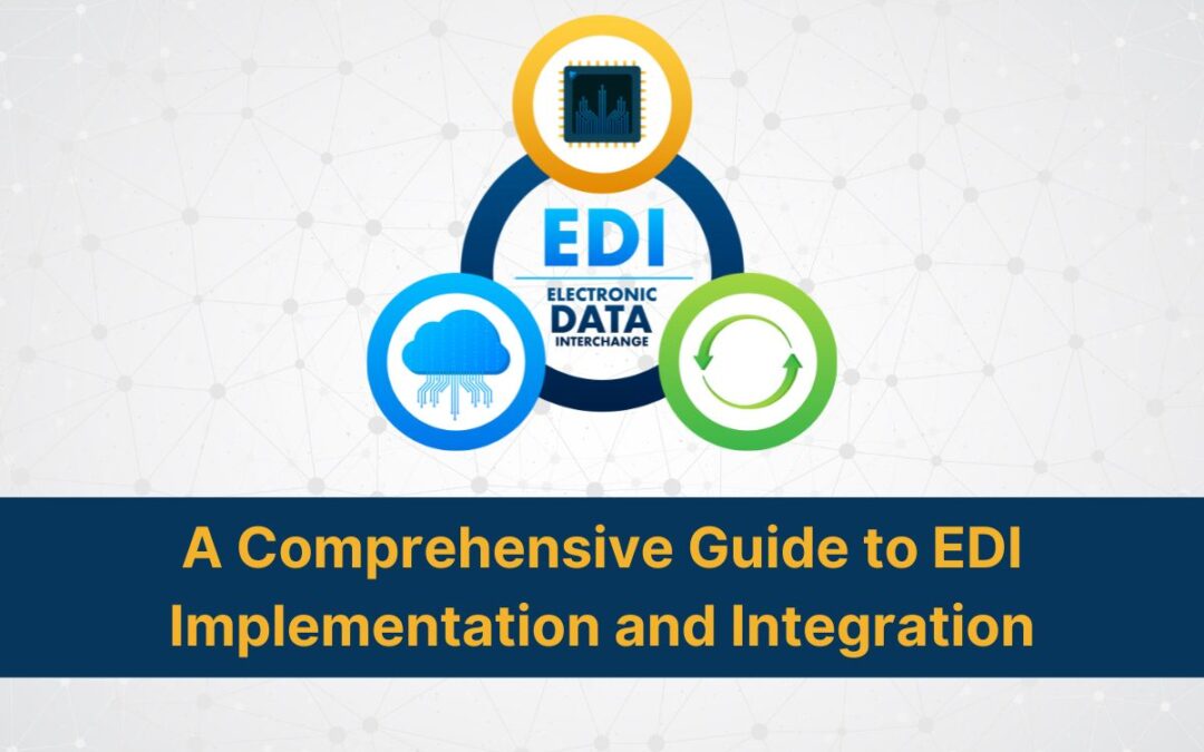 EDI Implementation & Integration: A Comprehensive Guide to Successful