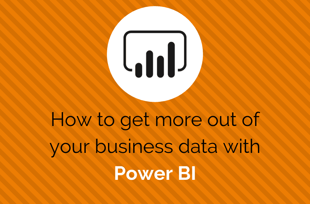 Get more out of your business data with Microsoft Power BI