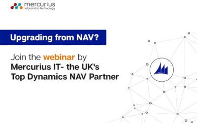 Upgrading from NAV? Join the webinar by Mercurius IT- the UK’s Top Dynamics NAV Partner