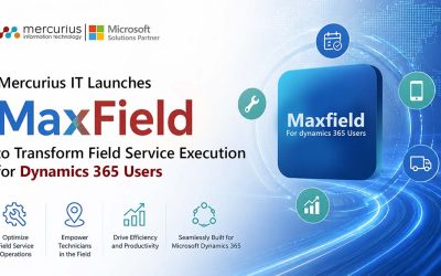 Mercurius IT Launches MaxField to Transform Field Service Execution for Dynamics 365 Users 