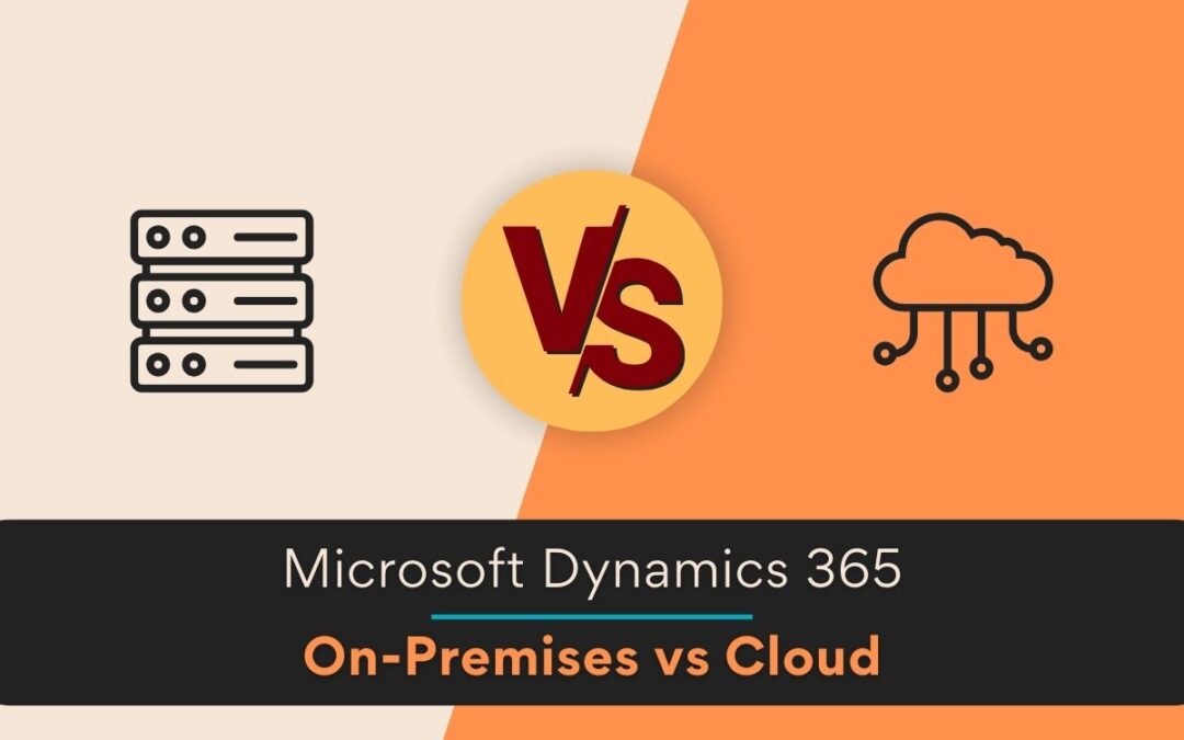 Microsoft Dynamics 365 On-Premises vs Cloud