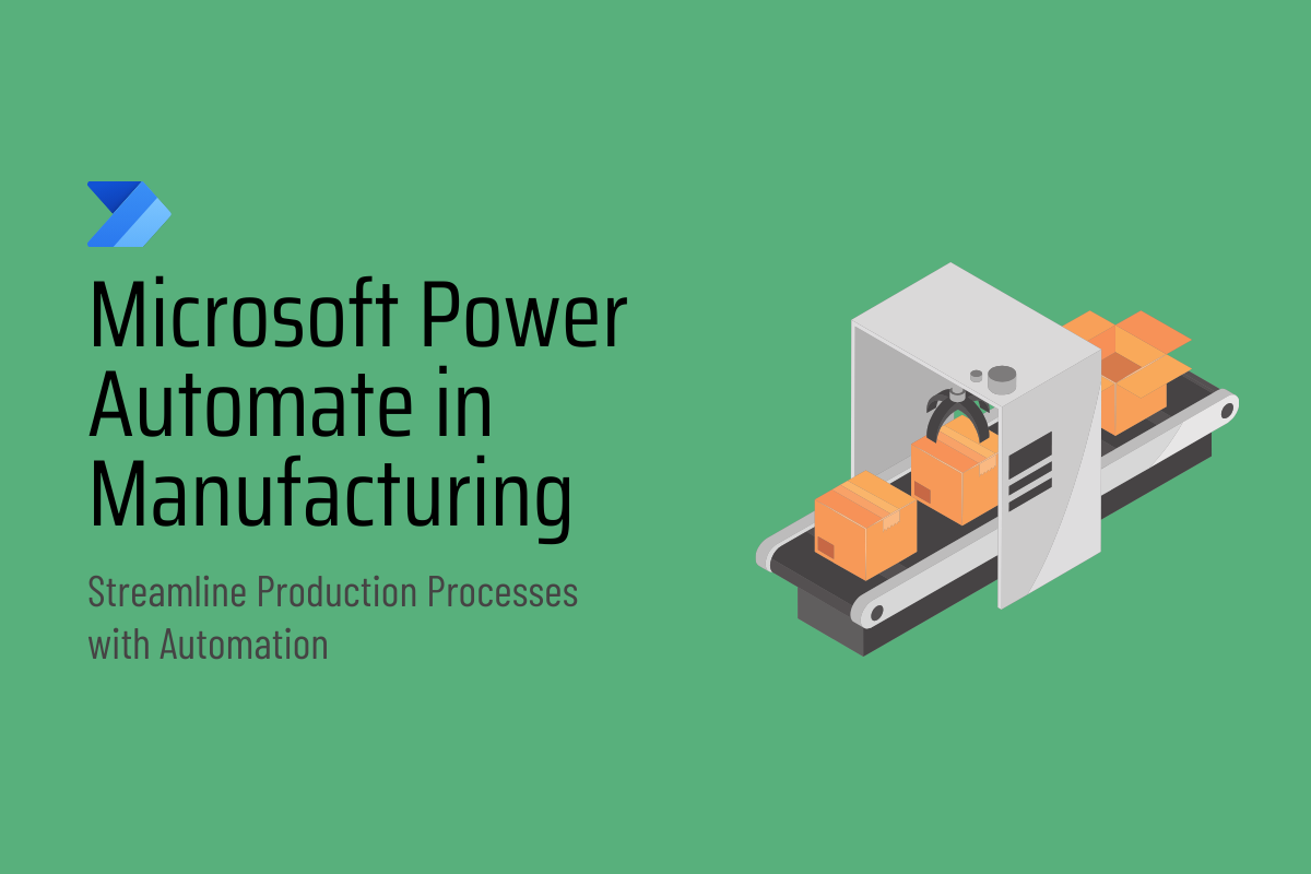 Power Automate in Manufacturing: Streamline Production Processes with Automation