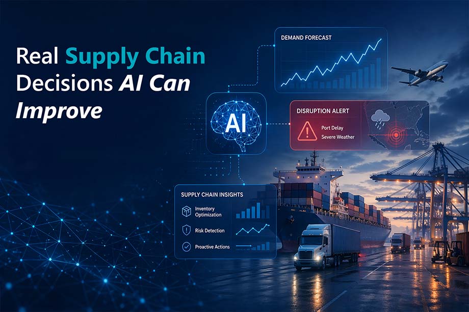 Real Supply Chain Decisions AI Can Improve 