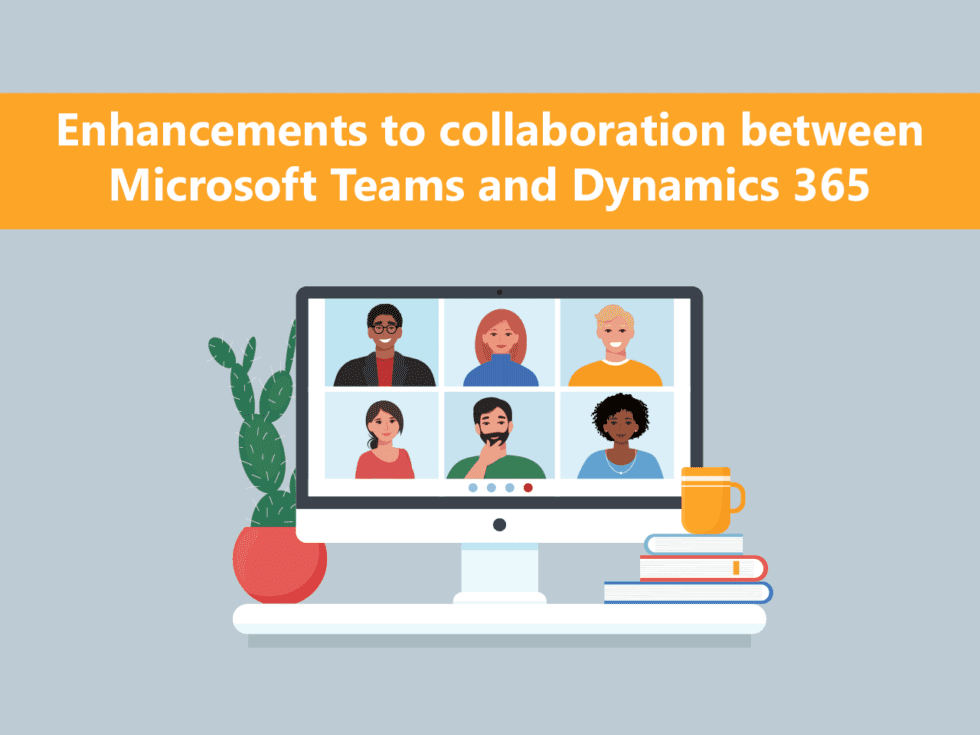 Enhancements to collaboration between Microsoft Teams and Dynamics 365