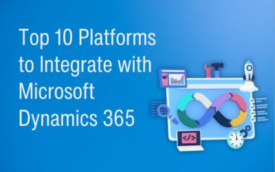 Top 10 Platforms to Integrate with Microsoft Dynamics 365 