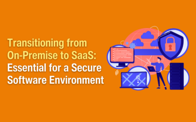 Transitioning from On-Premise to SaaS: Essential for a Secure Software Environment 