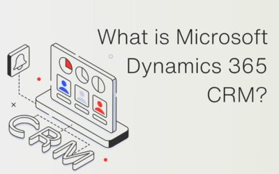 What is Microsoft Dynamics 365 CRM? A Comprehensive Guide