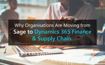 Why Organisations Are Moving from Sage to Dynamics 365 Finance & Supply Chain