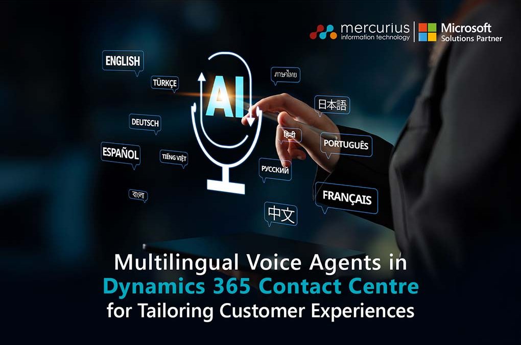 Multilingual Voice Agents in Dynamics 365 Contact Centre for Tailoring Customer Experiences