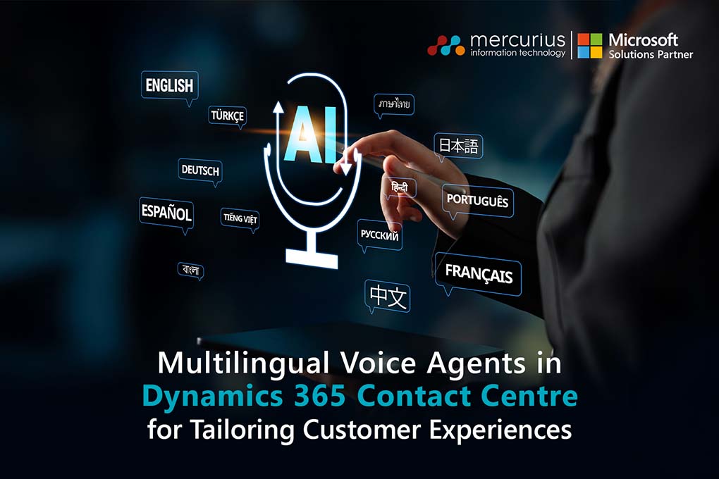 Insights 25 Multilingual Voice Agents in Dynamics 365 Contact Centre for Tailoring Customer Experiences