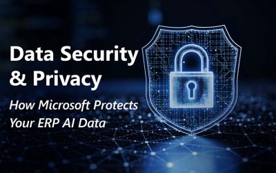 Data Security & Privacy: How Microsoft Protects Your ERP AI Data 