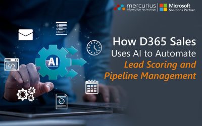 How D365 Sales Uses AI to Automate Lead Scoring and Pipeline Management