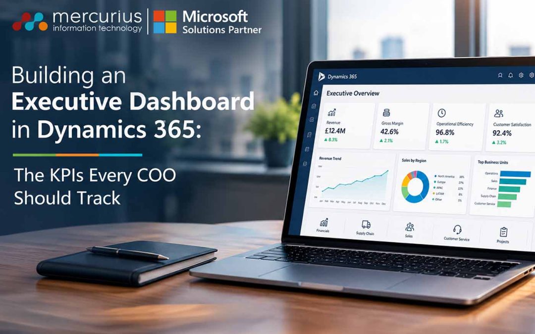 Insights 1 Building an Executive Dashboard in Dynamics 365: The KPIs Every COO Should Track