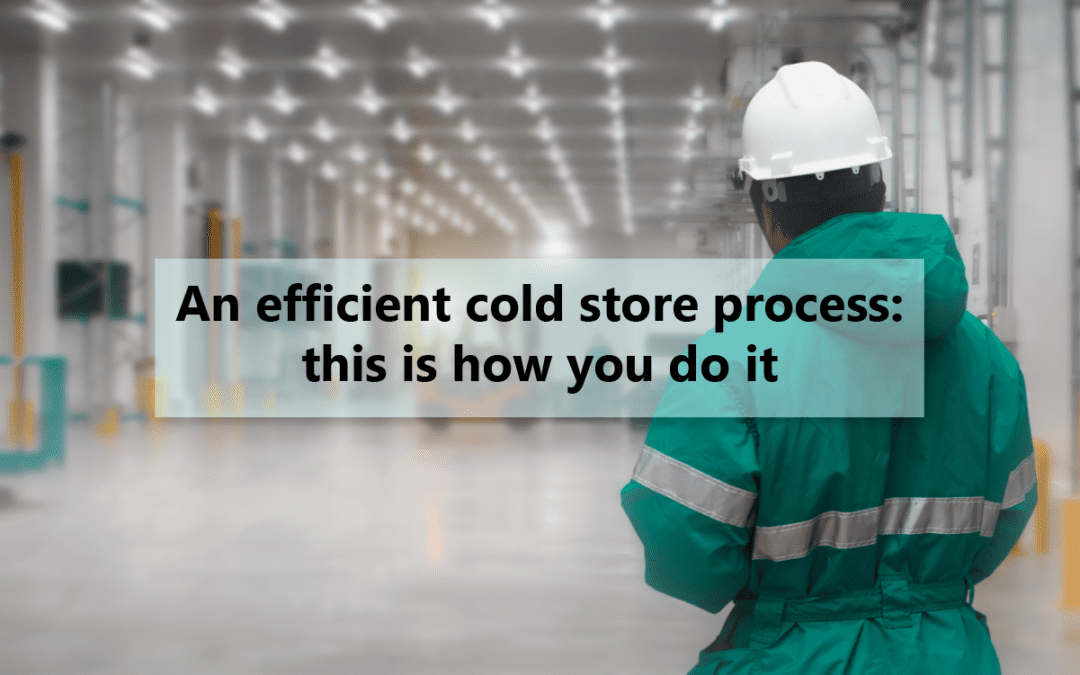 An efficient cold store process: this is how you do it