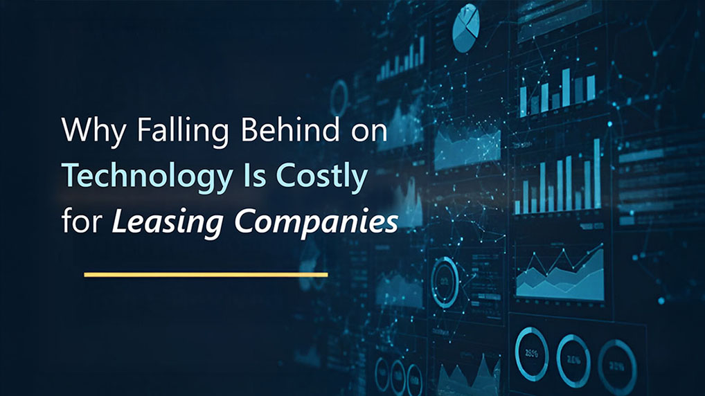 Why Falling Behind on Technology Is Costly for Leasing Companies